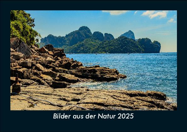 Bilder aus der Natur 2025 Fotokalender DIN A5