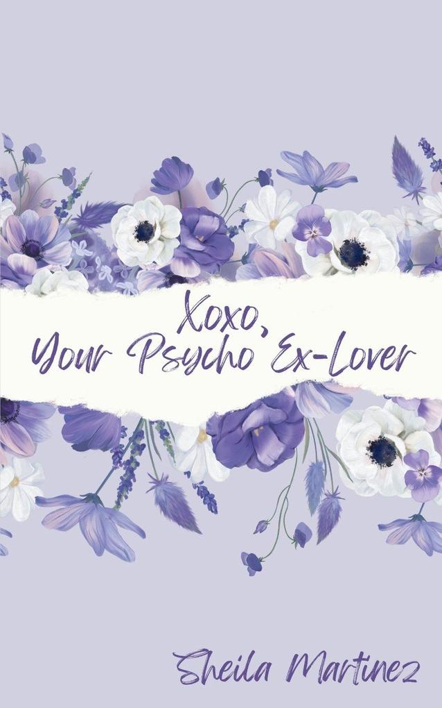 Xoxo Your Psycho Ex-Lover