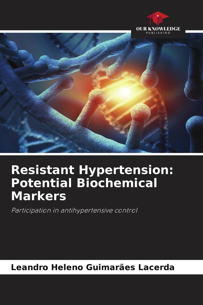 Resistant Hypertension: Potential Biochemical Markers