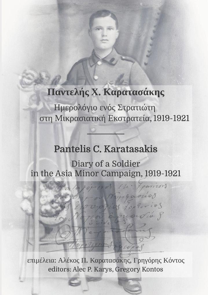 Pantelis C. Karatasakis Diary of a Soldier in the Asia Minor Campaign 1919-1921