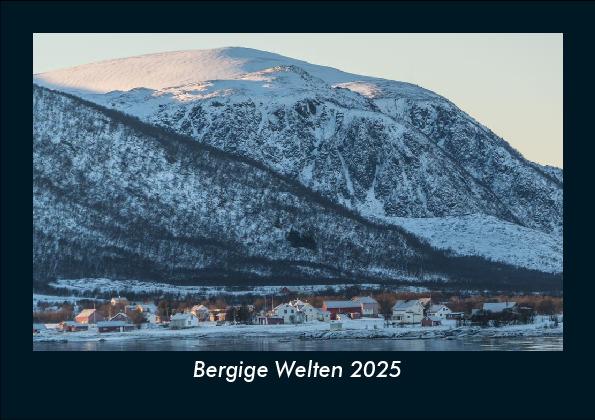 Bergige Welten 2025 Fotokalender DIN A5