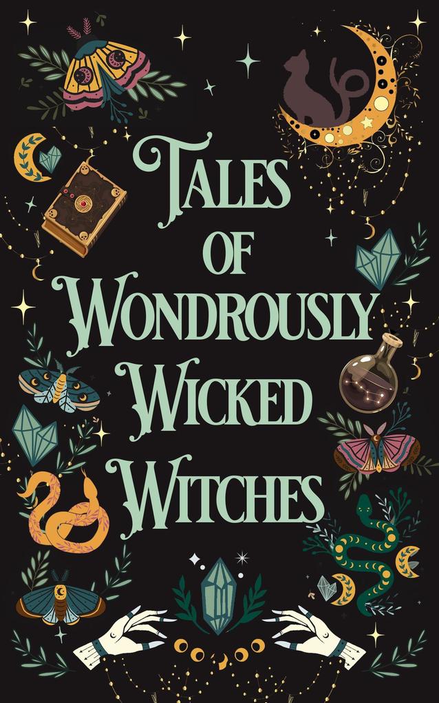 Tales of Wondrously Wicked Witches (The Tales Short Story Collection #5)