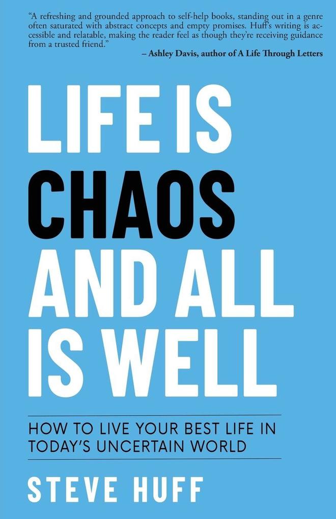 Life is Chaos and All is Well