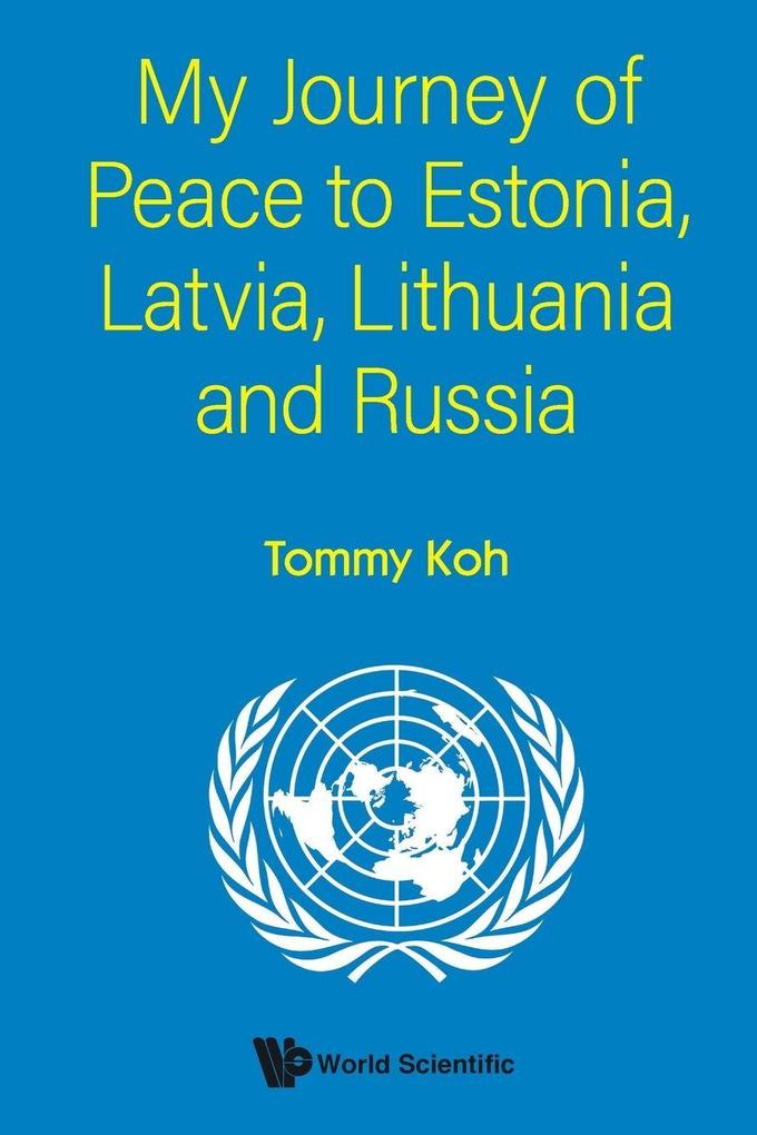 MY JOURNEY OF PEACE TO ESTONIA LATVIA LITHUANIA AND RUSSIA