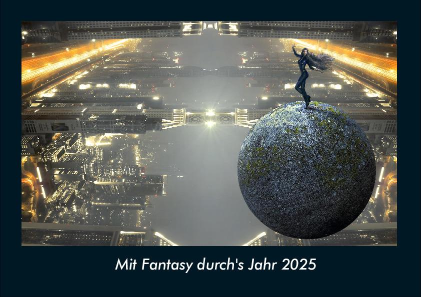 Mit Fantasy durch's Jahr 2025 Fotokalender DIN A4