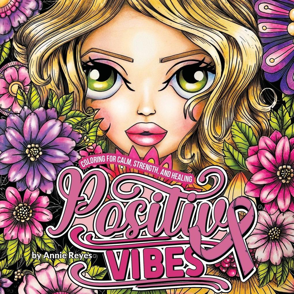Positive Vibes. Coloring for Calm Strength and Healing