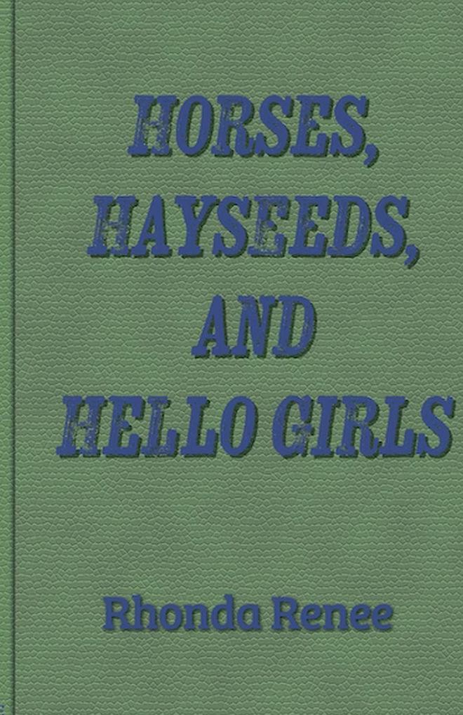 Horses Hayseeds and Hello Girls