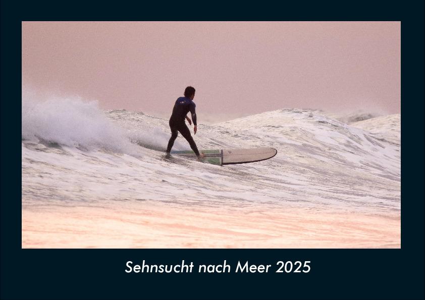 Sehnsucht nach Meer 2025 Fotokalender DIN A4