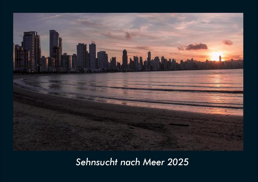 Sehnsucht nach Meer 2025 Fotokalender DIN A4
