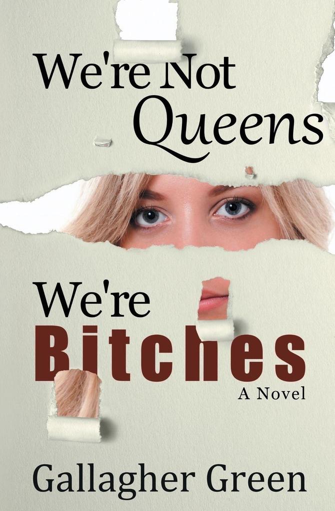 We're Not Queens We're Bitches