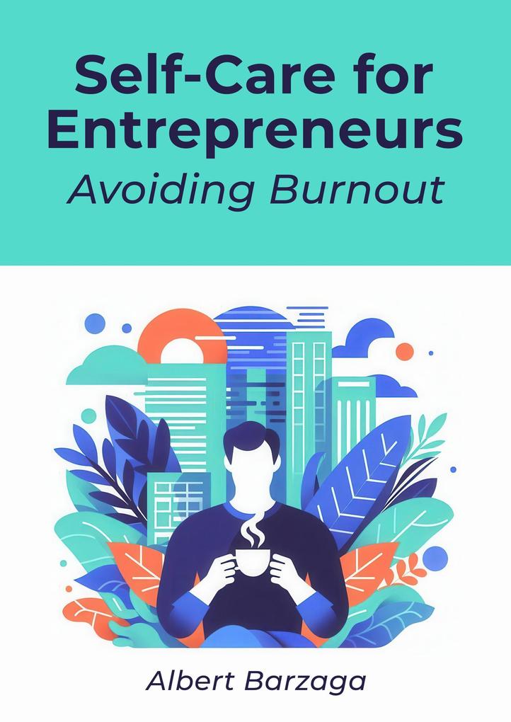 Self-Care for Entrepreneurs - Avoiding Burnout