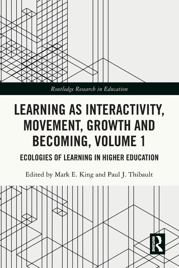 Learning as Interactivity Movement Growth and Becoming Volume 1