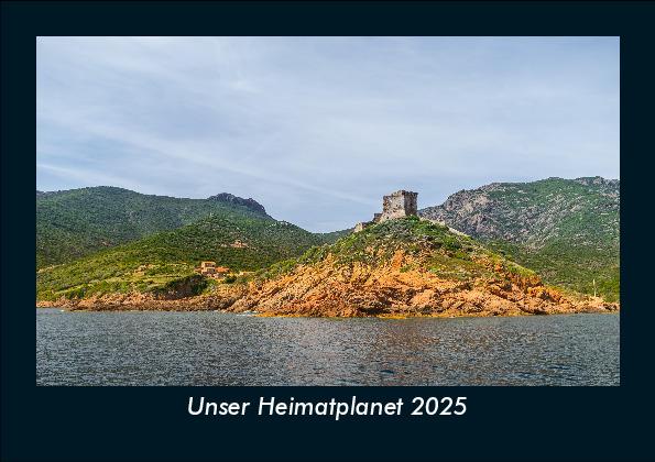 Unser Heimatplanet 2025 Fotokalender DIN A5