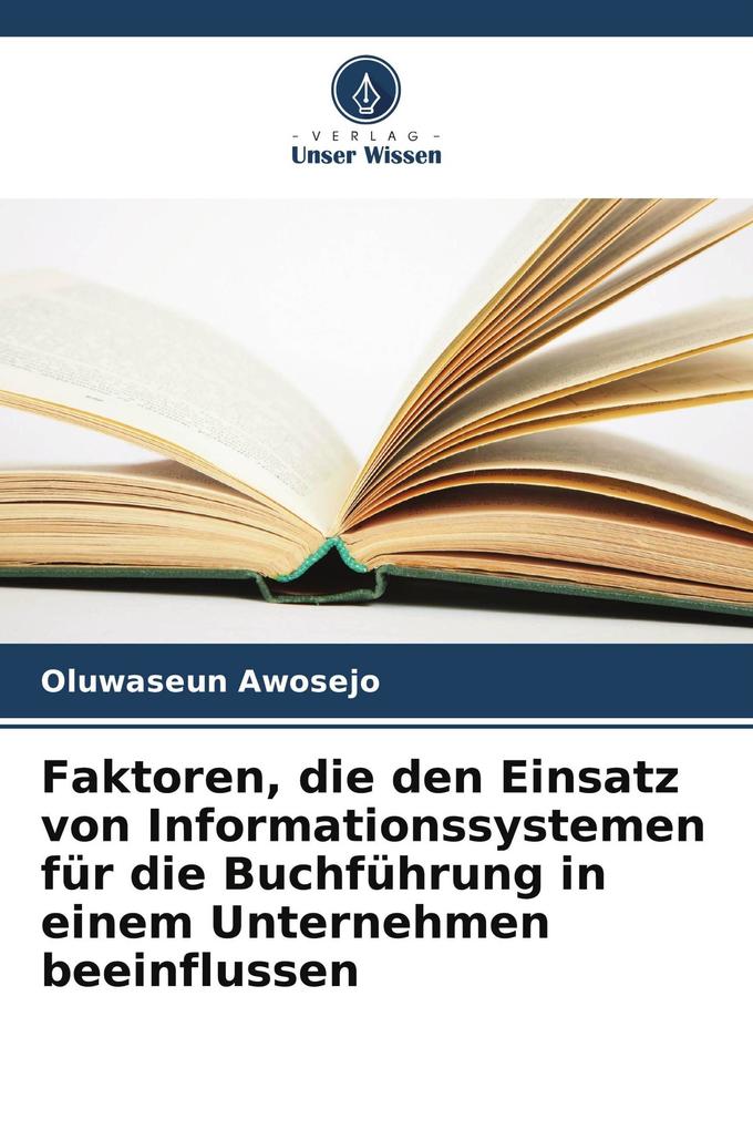 Faktoren die den Einsatz von Informationssystemen für die Buchführung in einem Unternehmen beeinflussen