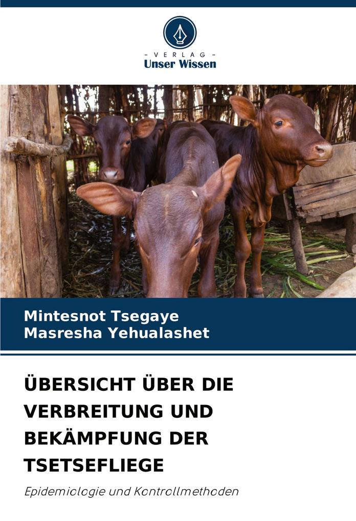 ÜBERSICHT ÜBER DIE VERBREITUNG UND BEKÄMPFUNG DER TSETSEFLIEGE