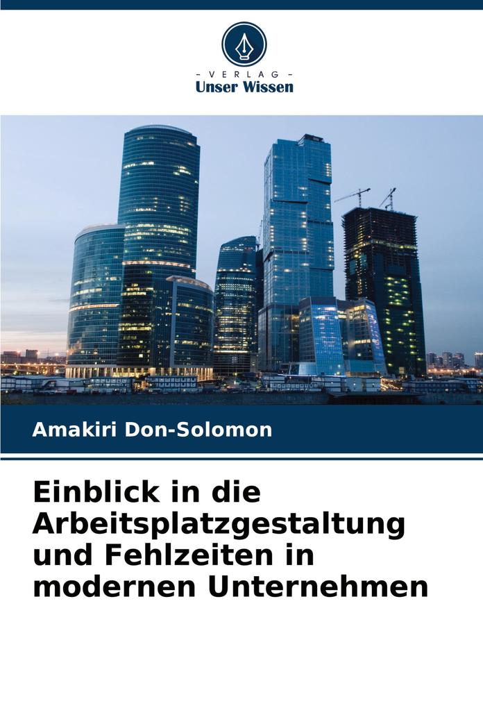 Einblick in die Arbeitsplatzgestaltung und Fehlzeiten in modernen Unternehmen