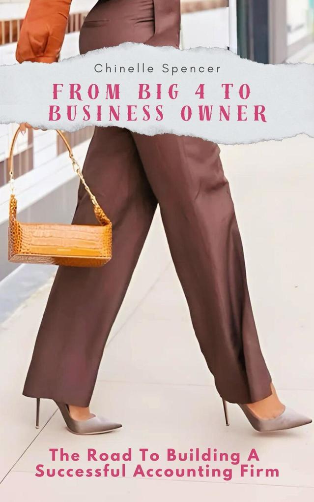 From Big 4 to Business Owner: The Road to Building a Successful Accounting Firm