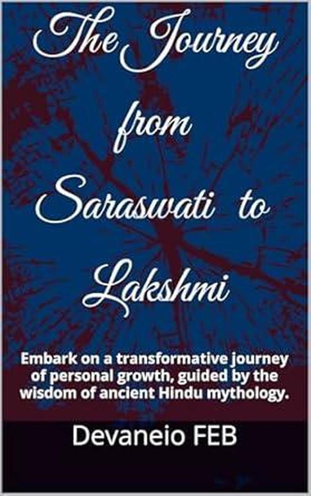 The Journey from Saraswati to Lakshmi
