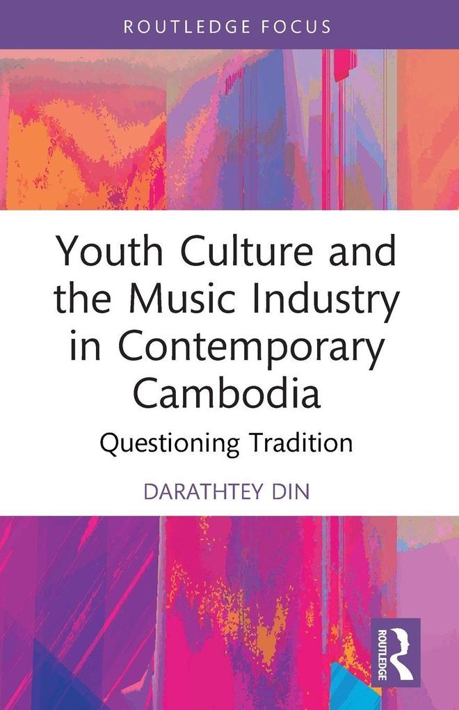 Youth Culture and the Music Industry in Contemporary Cambodia