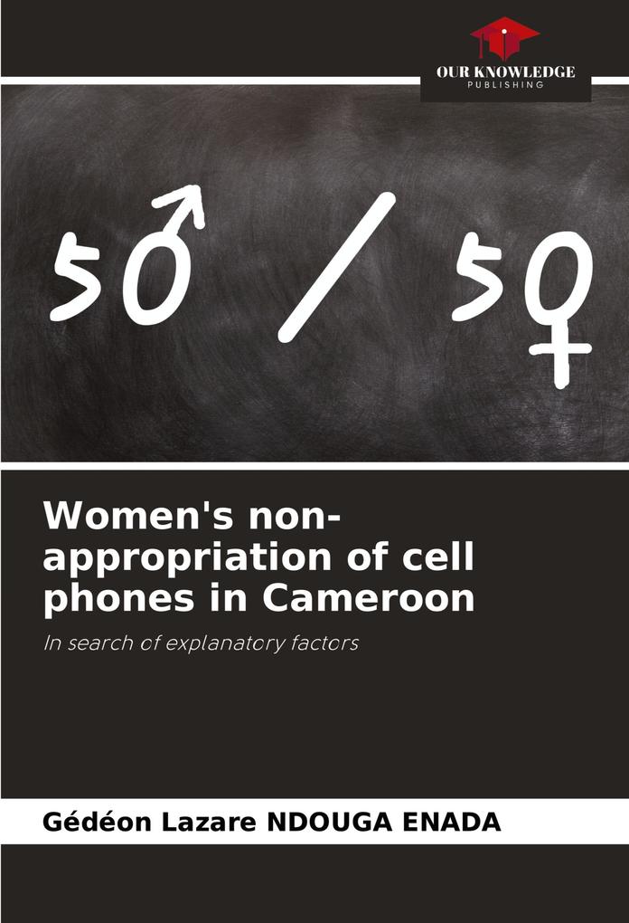 Women's non-appropriation of cell phones in Cameroon