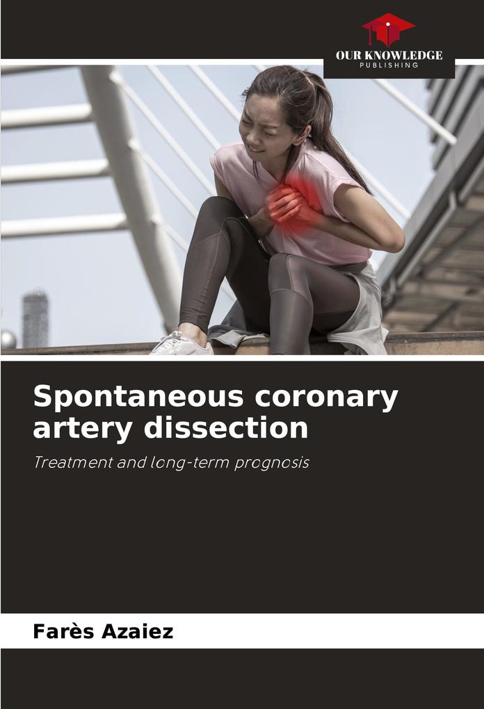 Spontaneous coronary artery dissection