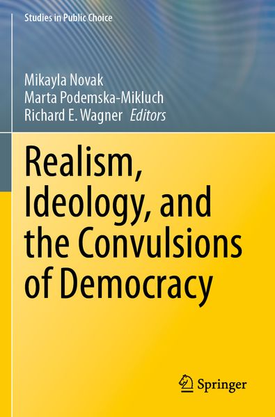 Realism Ideology and the Convulsions of Democracy