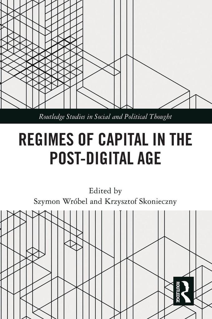 Regimes of Capital in the Post-Digital Age