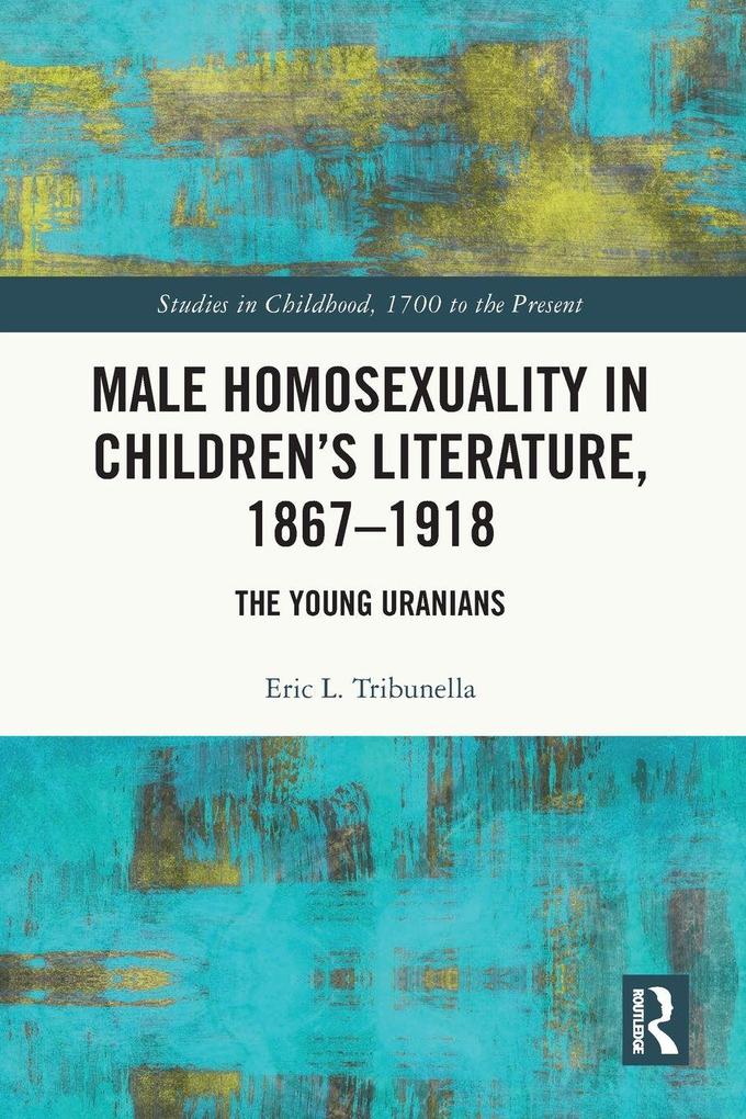 Male Homosexuality in Children's Literature 1867-1918