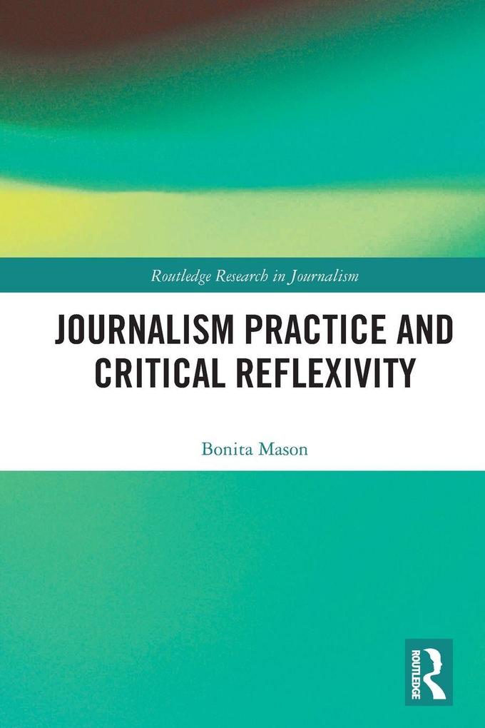 Journalism Practice and Critical Reflexivity