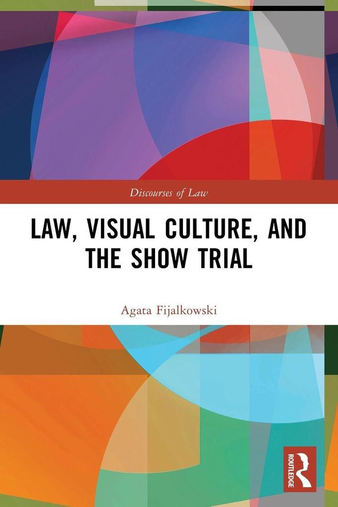 Law Visual Culture and the Show Trial