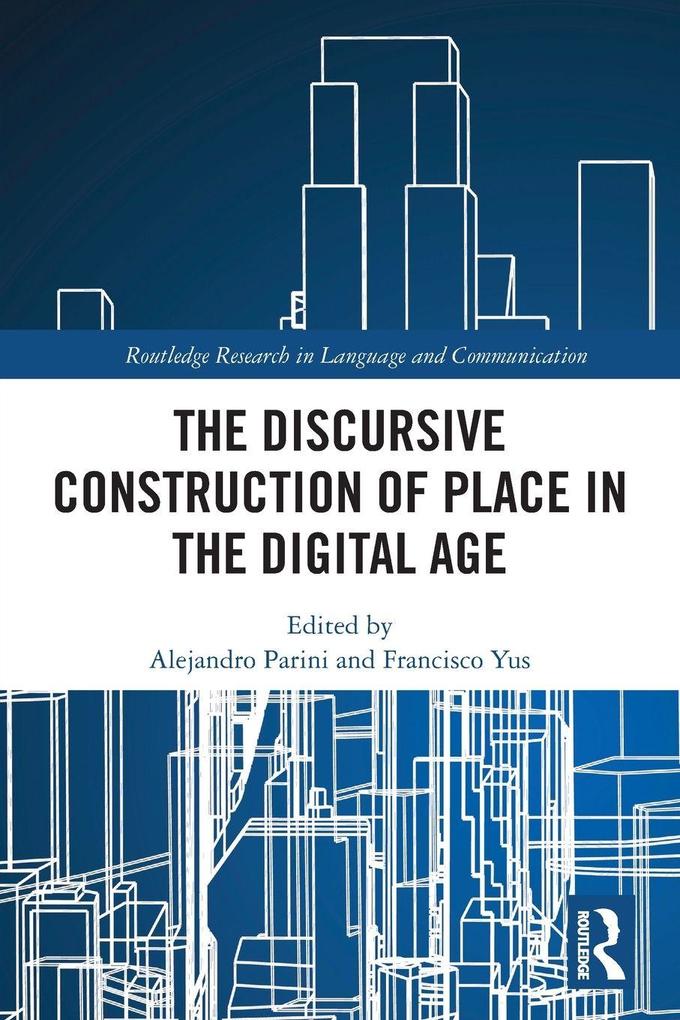 The Discursive Construction of Place in the Digital Age