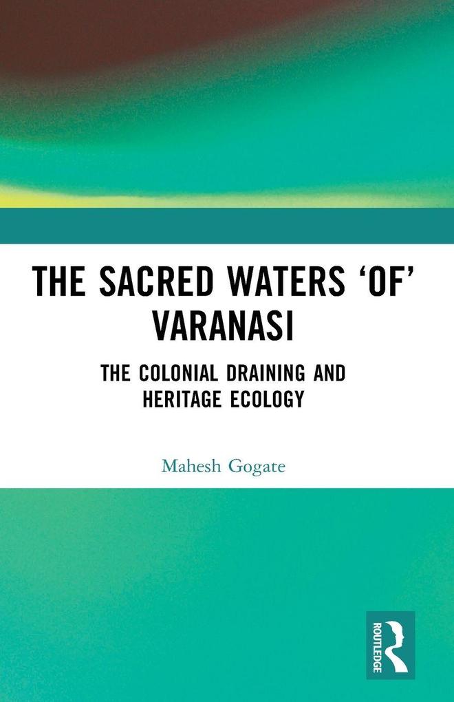 The Sacred Waters 'of' Varanasi