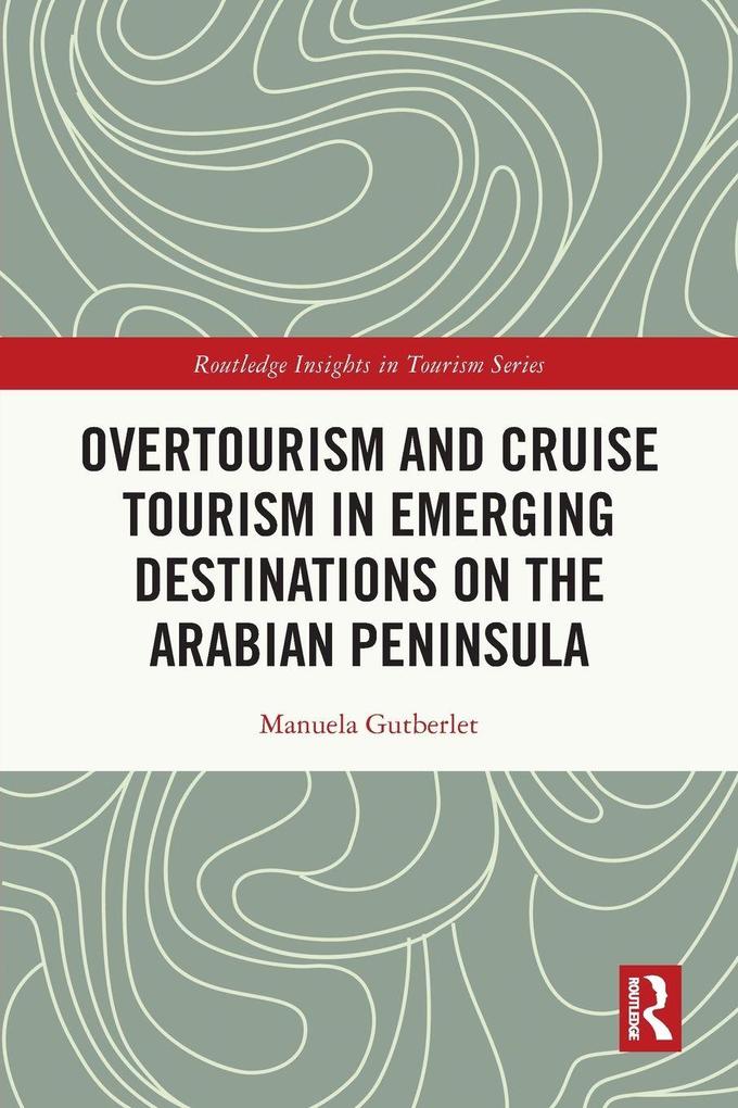 Overtourism and Cruise Tourism in Emerging Destinations on the Arabian Peninsula