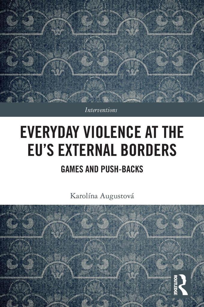Everyday Violence at the EU's External Borders