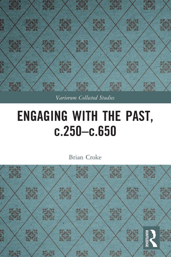 Engaging with the Past c.250-c.650