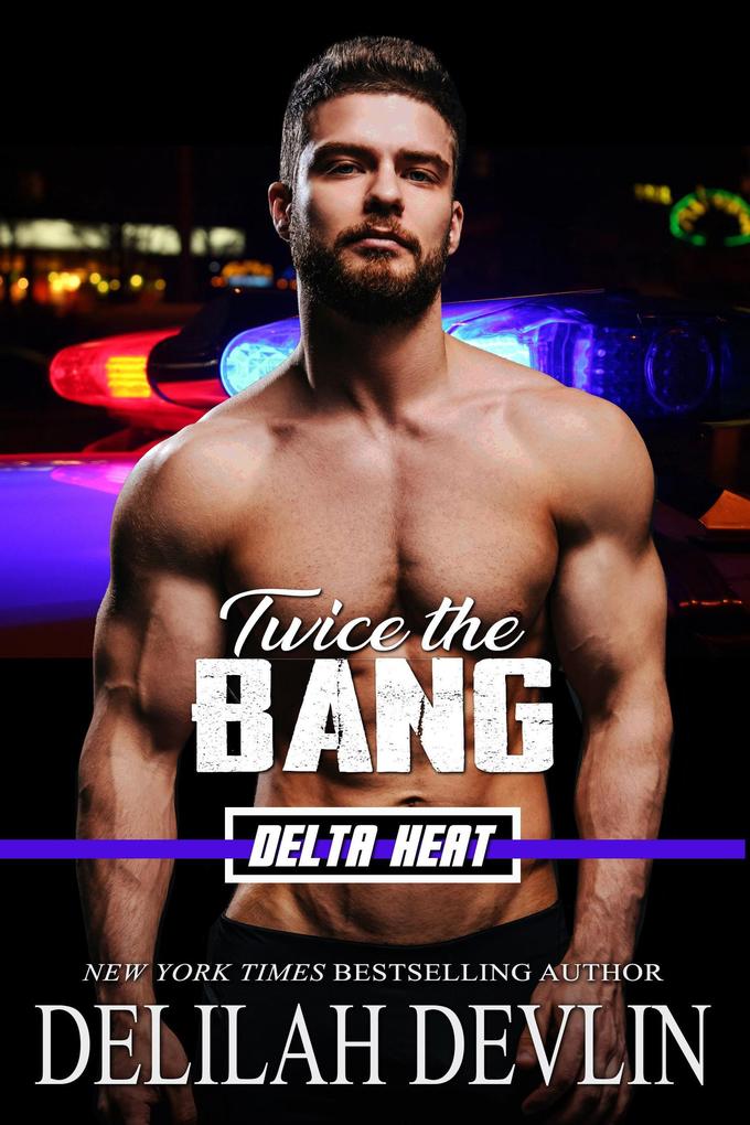 Twice the Bang (Delta Heat #4)