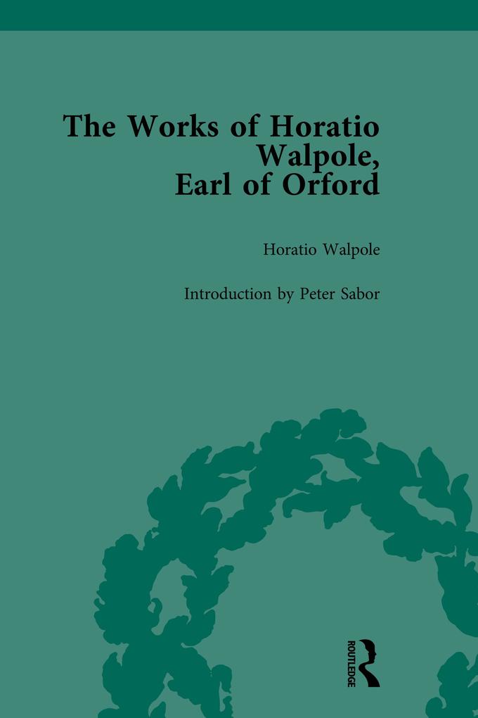 The Works of Horatio Walpole Earl of Orford Vol 1