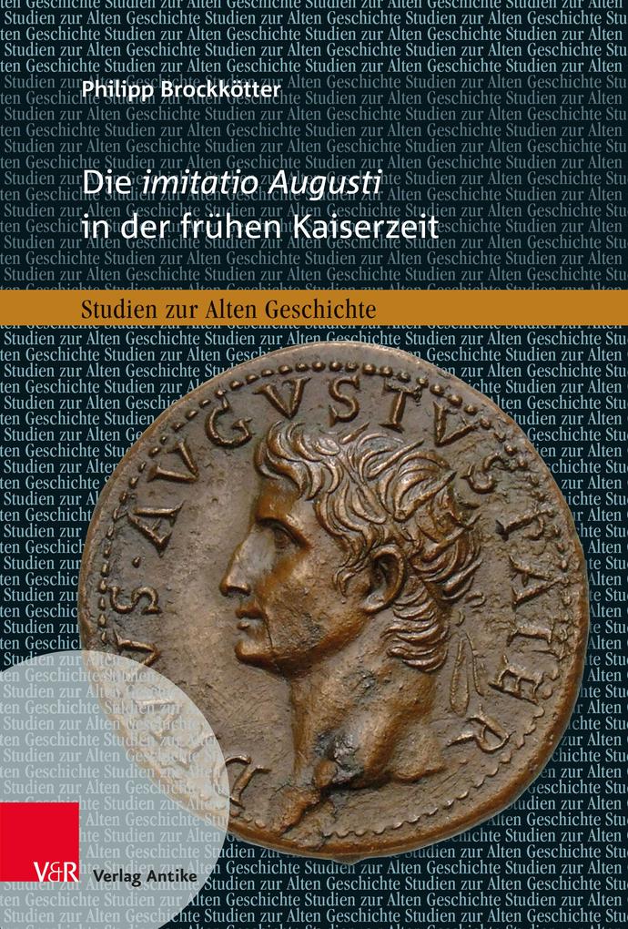 Die imitatio Augusti in der frühen Kaiserzeit (Studien zur Alten Geschichte) - Bild 3
