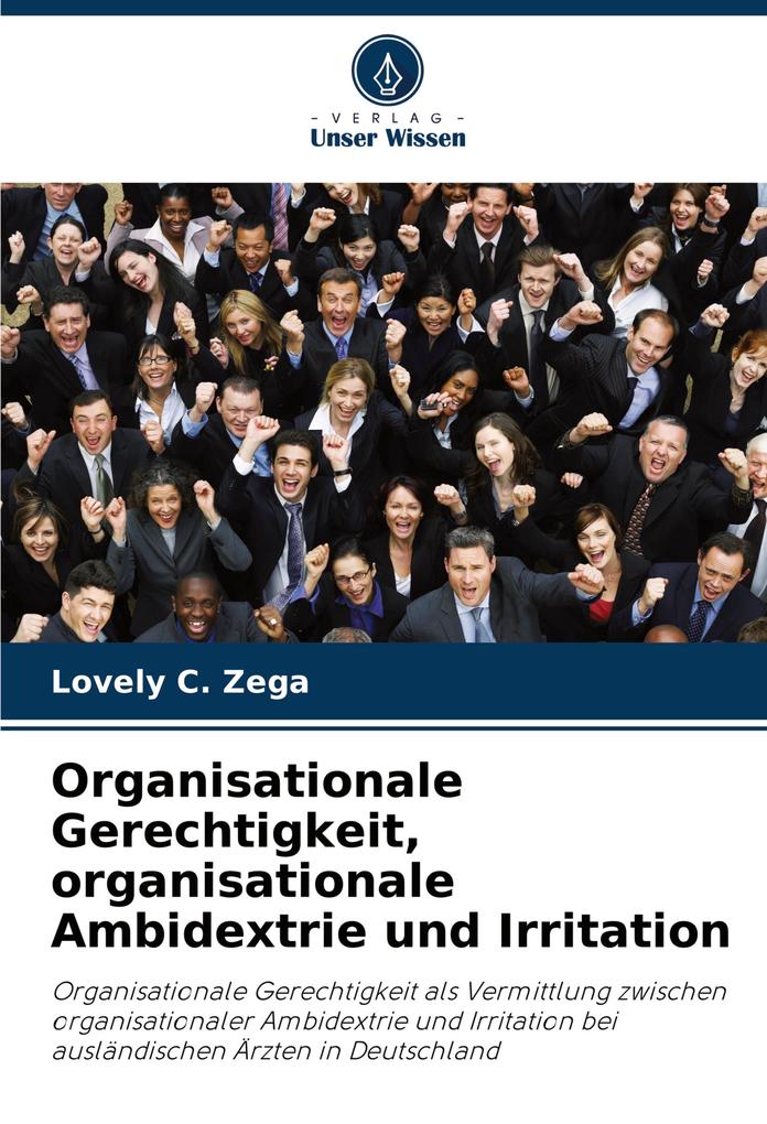 Organisationale Gerechtigkeit organisationale Ambidextrie und Irritation