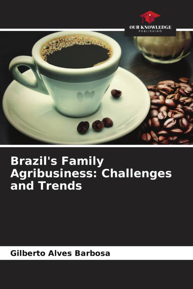 Brazil's Family Agribusiness: Challenges and Trends