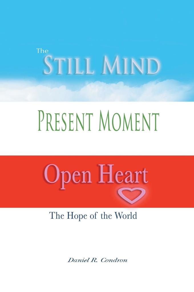 Still Mind Present Moment Open Heart