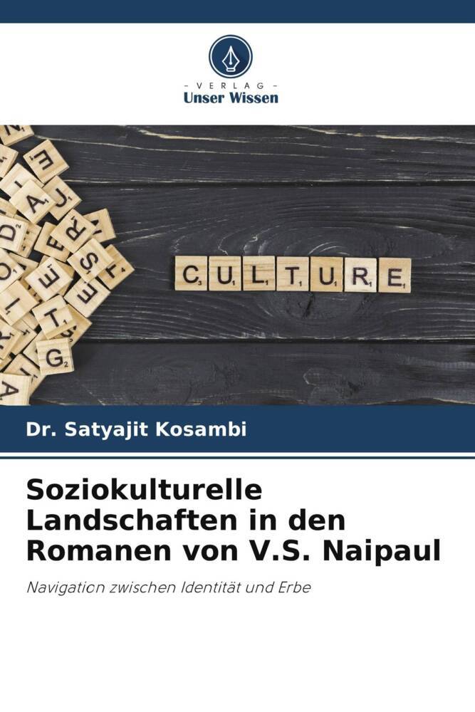 Soziokulturelle Landschaften in den Romanen von V.S. Naipaul