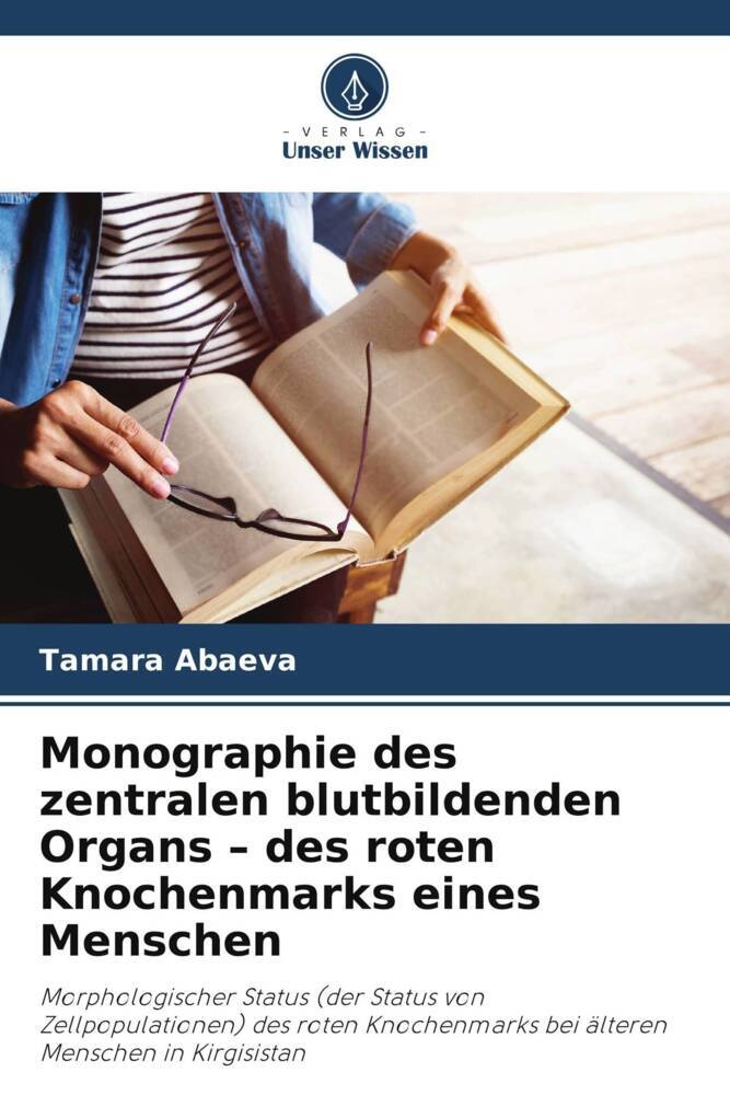 Monographie des zentralen blutbildenden Organs - des roten Knochenmarks eines Menschen