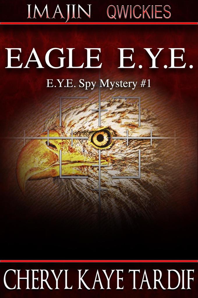 Eagle E.Y.E. (E.Y.E. Spy Mystery #2)