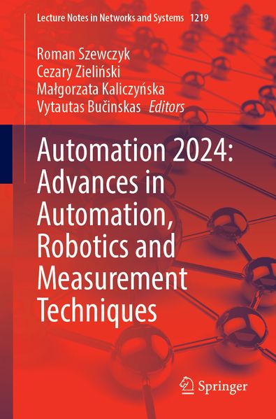 Automation 2024: Advances in Automation Robotics and Measurement Techniques