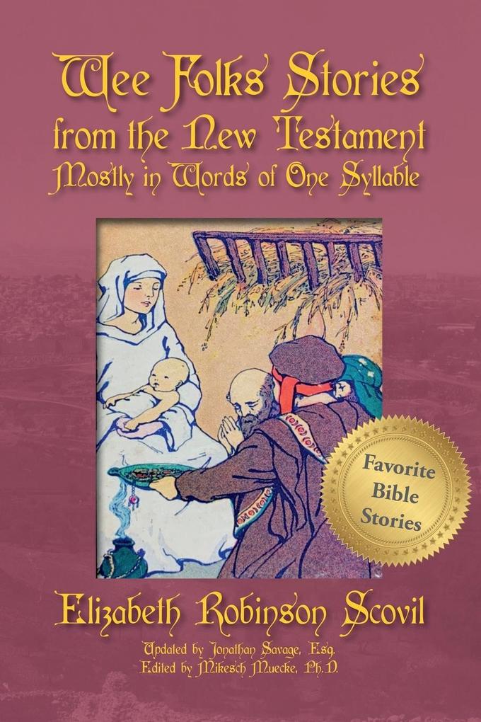 Wee Folks Stories from The New Testament Mostly in Words of One Syllable