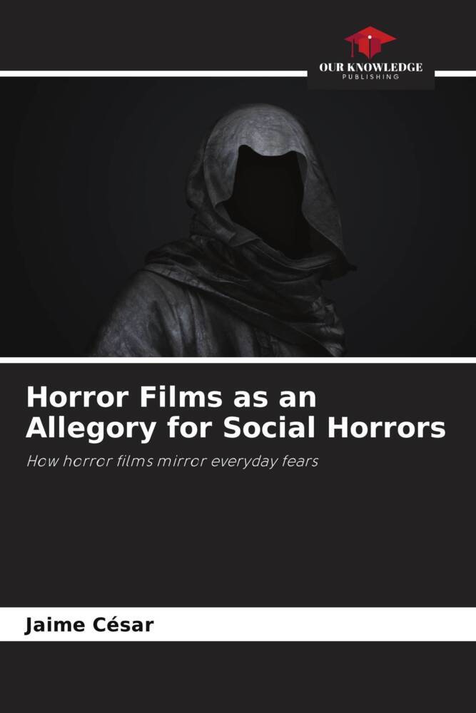 Horror Films as an Allegory for Social Horrors