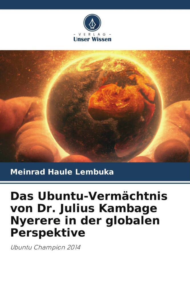 Das Ubuntu-Vermächtnis von Dr. Julius Kambage Nyerere in der globalen Perspektive