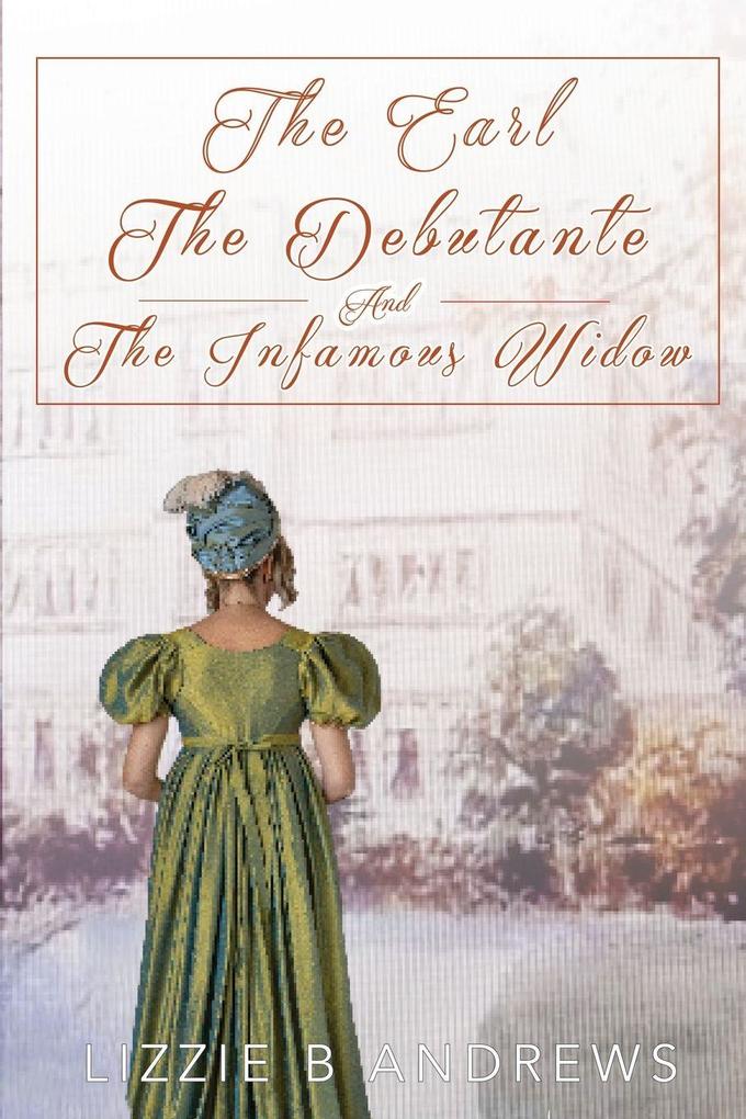 The Earl The Debutante and the Infamous Widow