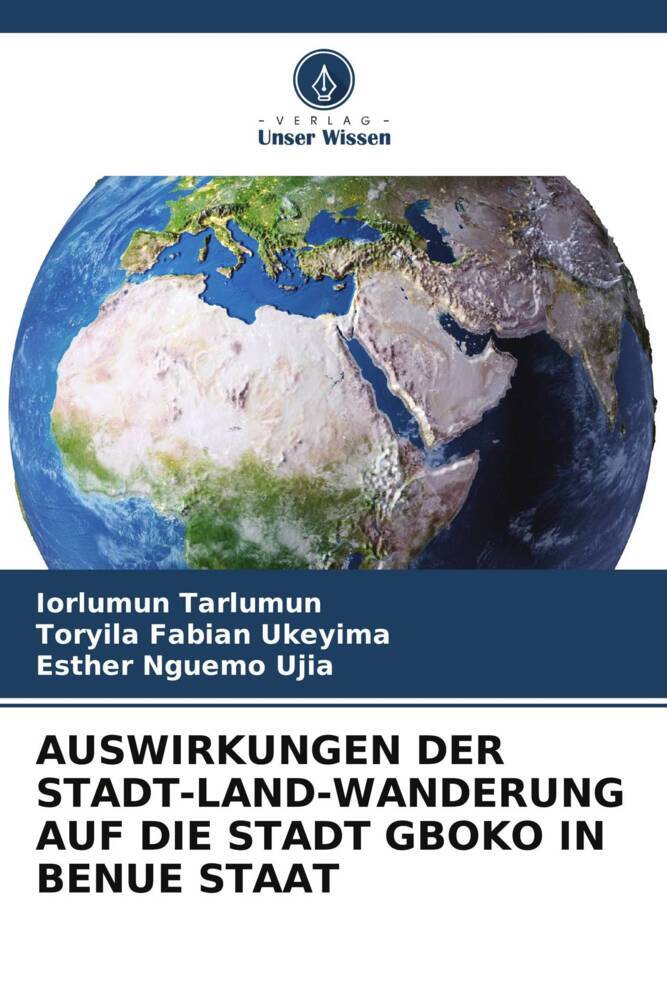 AUSWIRKUNGEN DER STADT-LAND-WANDERUNG AUF DIE STADT GBOKO IN BENUE STAAT